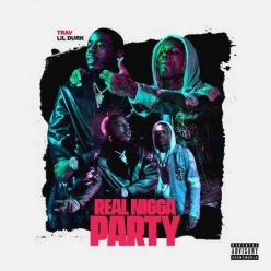 Trav Ft. Lil Durk - Real N---A Party